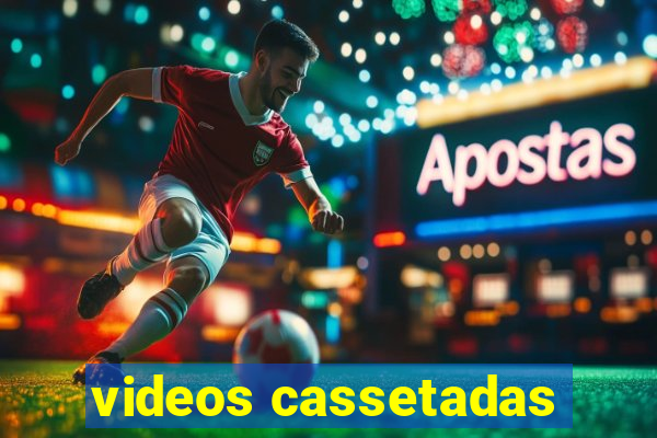 videos cassetadas